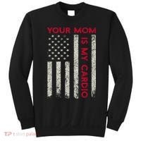American Flag Funny Saying Your Mom Is My Cardio Sweatshirt thumb 0