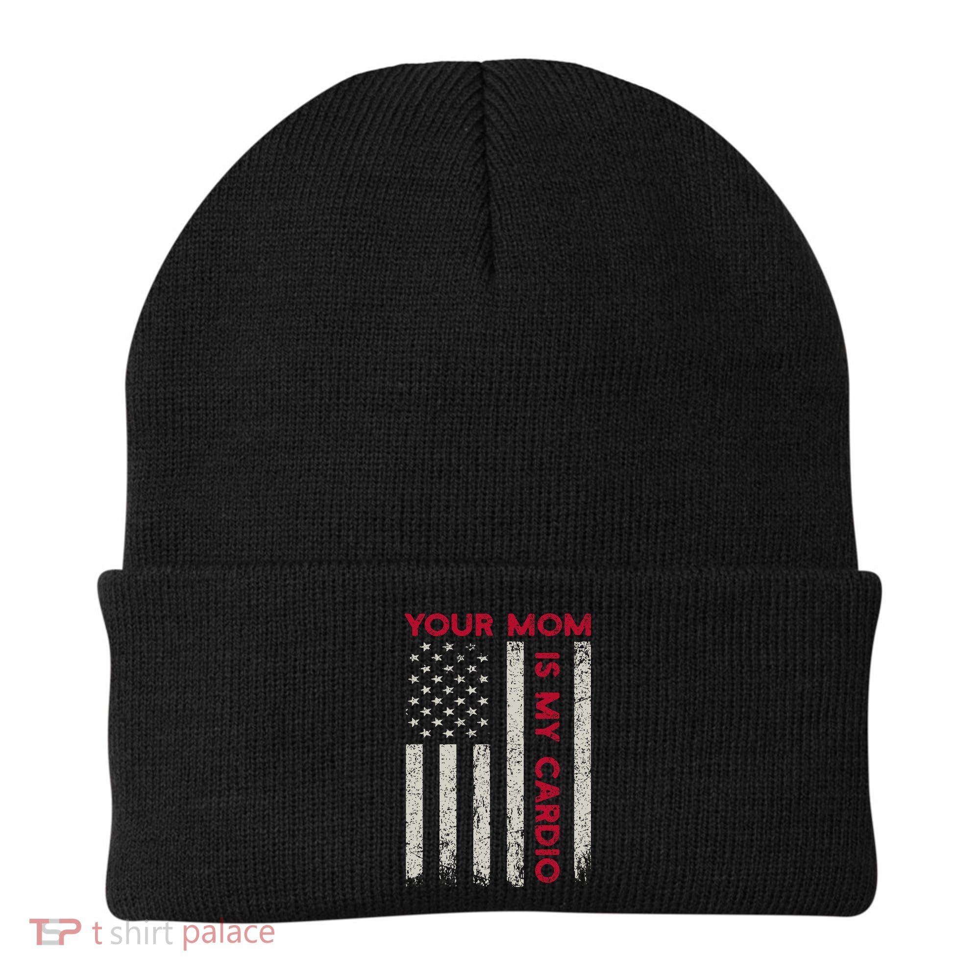 American Flag Funny Saying Your Mom Is My Cardio Beanie
