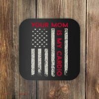 American Flag Funny Saying Your Mom Is My Cardio Coaster thumb 0