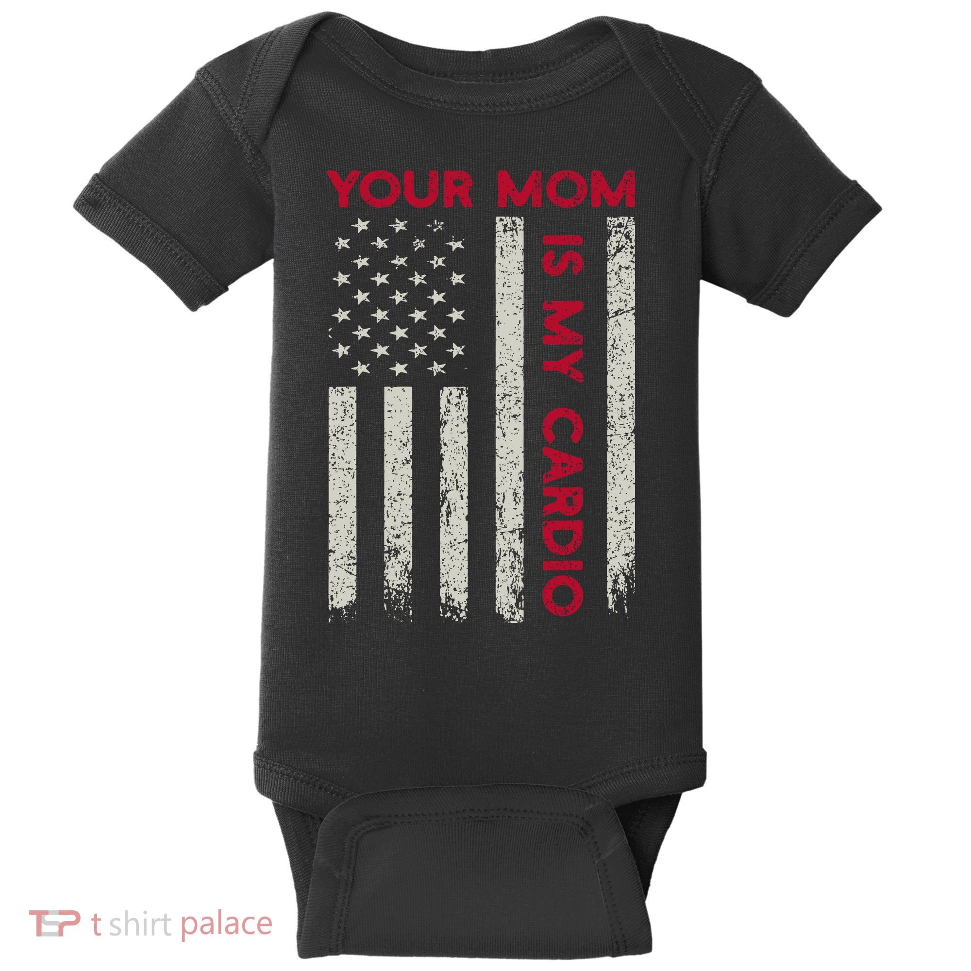 American Flag Funny Saying Your Mom Is My Cardio Baby Bodysuit