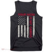 American Flag Funny Saying Your Mom Is My Cardio Tank Top thumb 0