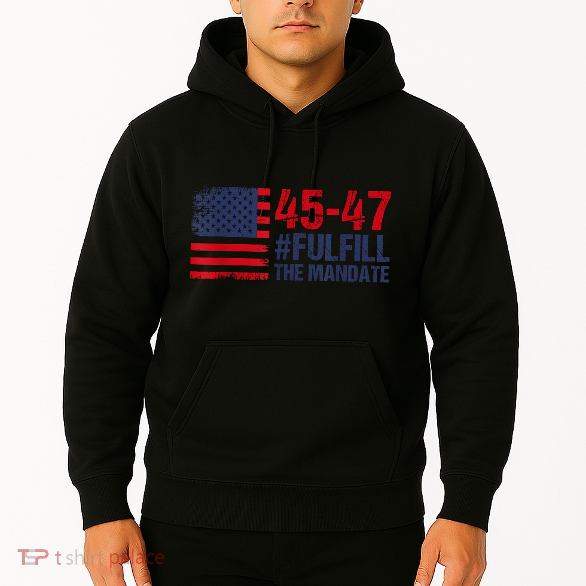 American Flag Fulfill The Mandate 45 47 Hoodie