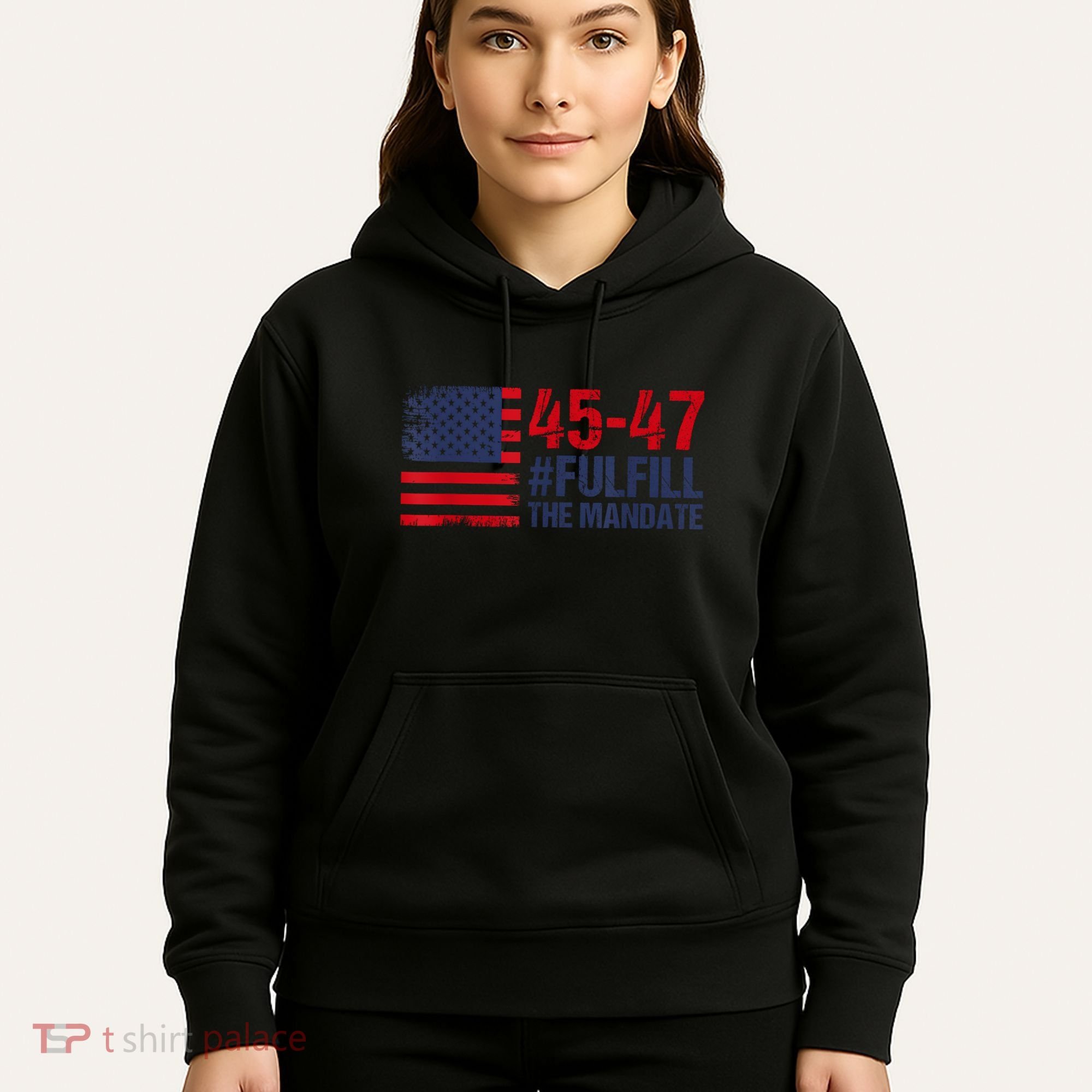 American Flag Fulfill The Mandate 45 47 Hoodie