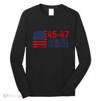 American Flag Fulfill The Mandate 45 47 Long Sleeve Shirt thumb 0