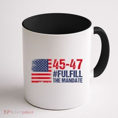 American Flag Fulfill The Mandate 45 47 Coffee Mug back