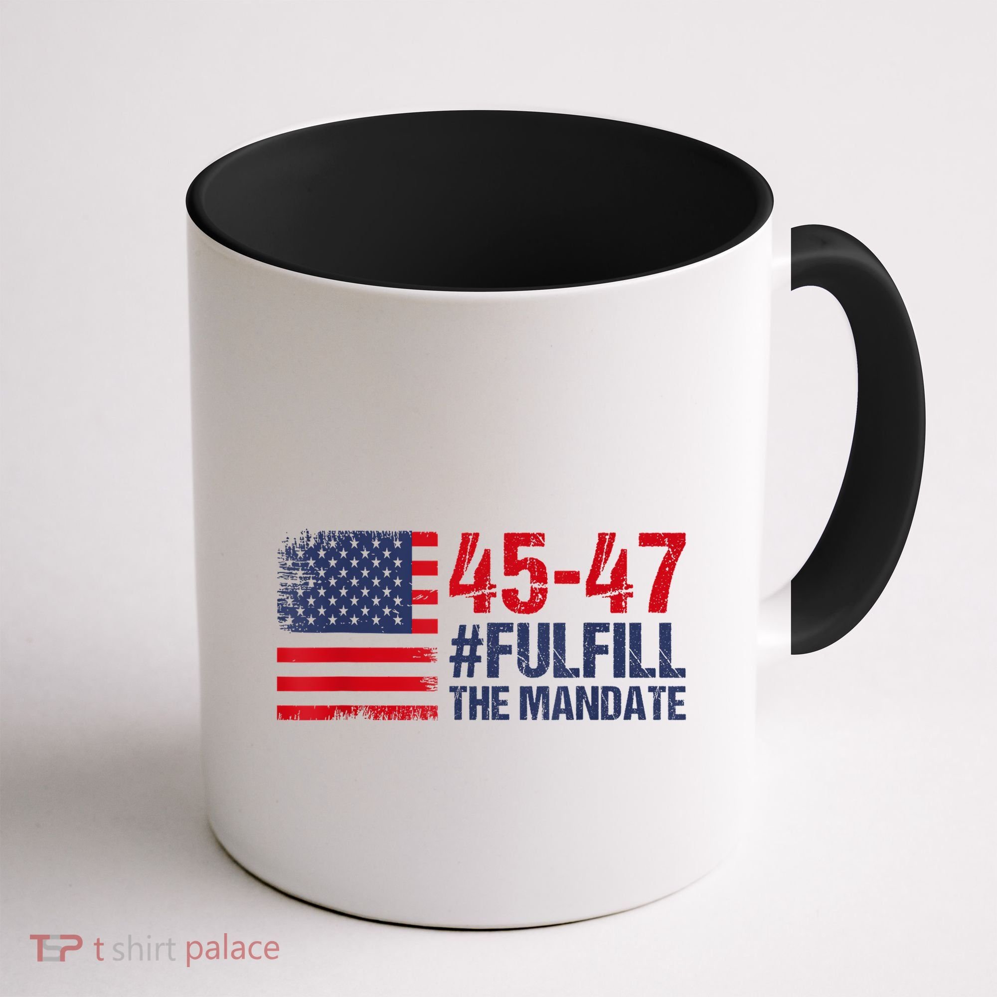 American Flag Fulfill The Mandate 45 47 Coffee Mug