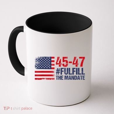 American Flag Fulfill The Mandate 45 47 Coffee Mug