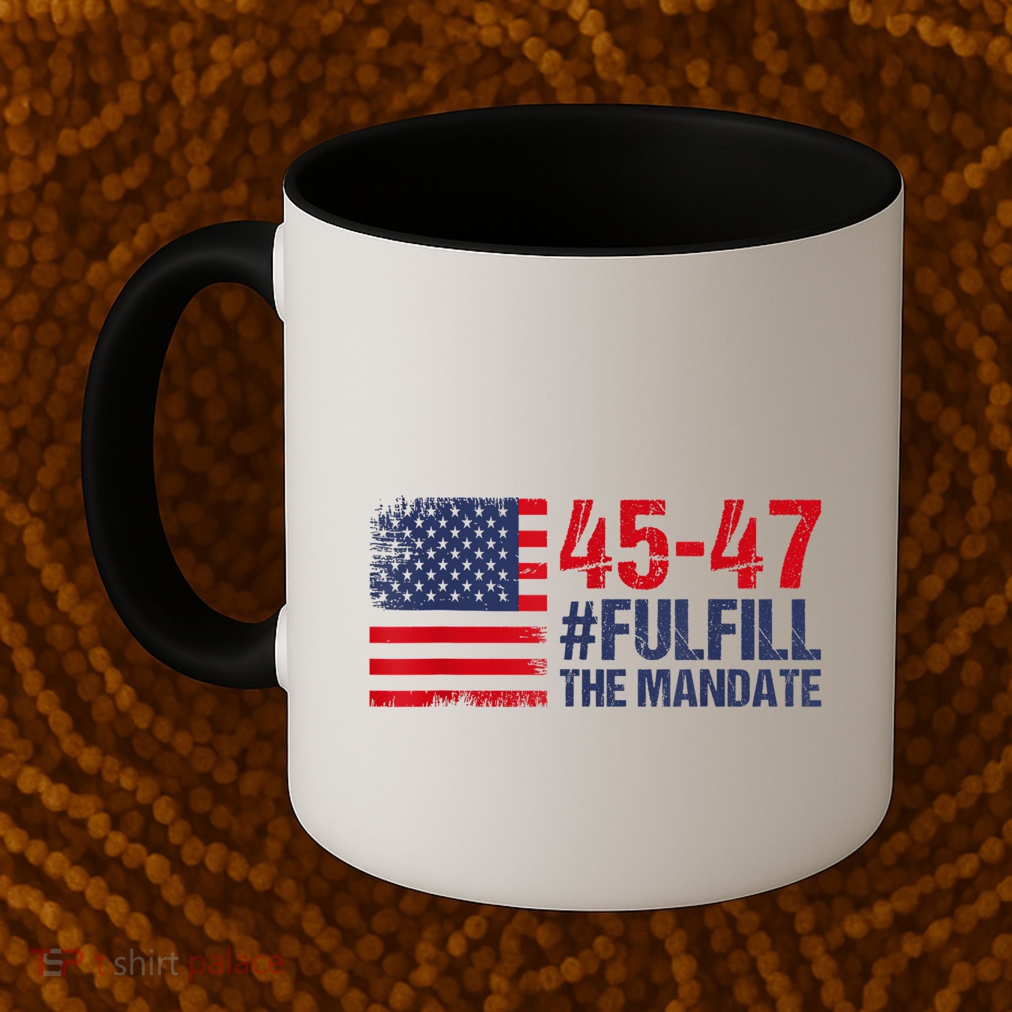American Flag Fulfill The Mandate 45 47 Coffee Mug
