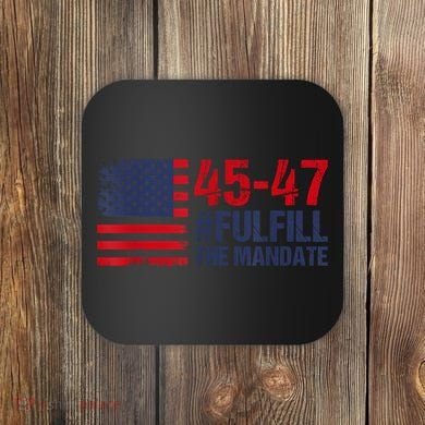 American Flag Fulfill The Mandate 45 47 Coaster