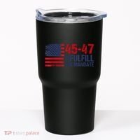 American Flag Fulfill The Mandate 45 47 Tumbler thumb 0