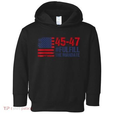 American Flag Fulfill The Mandate 45 47 Toddler Hoodie