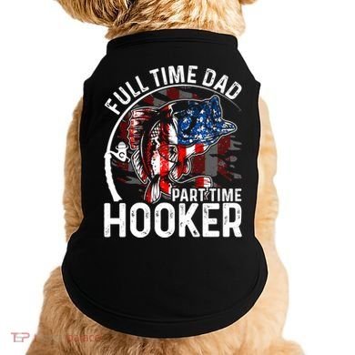 American Flag Full Time Dad Part Time Hooker Fathers Day Great Gift Doggie Tank