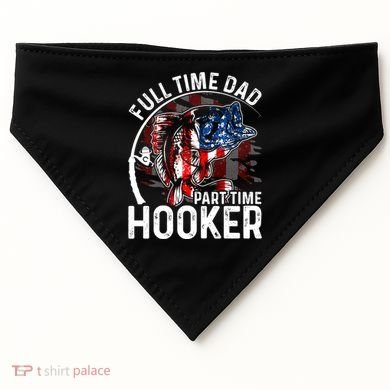 American Flag Full Time Dad Part Time Hooker Fathers Day Great Gift USA-Made Doggie Bandana