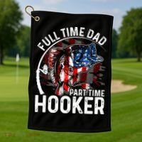 American Flag Full Time Dad Part Time Hooker Fathers Day Great Gift Golf Towel thumb 1