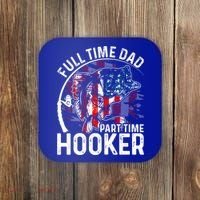 American Flag Full Time Dad Part Time Hooker Fathers Day Great Gift Coaster thumb 0