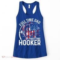 American Flag Full Time Dad Part Time Hooker Fathers Day Great Gift Women's Tank Top thumb 0