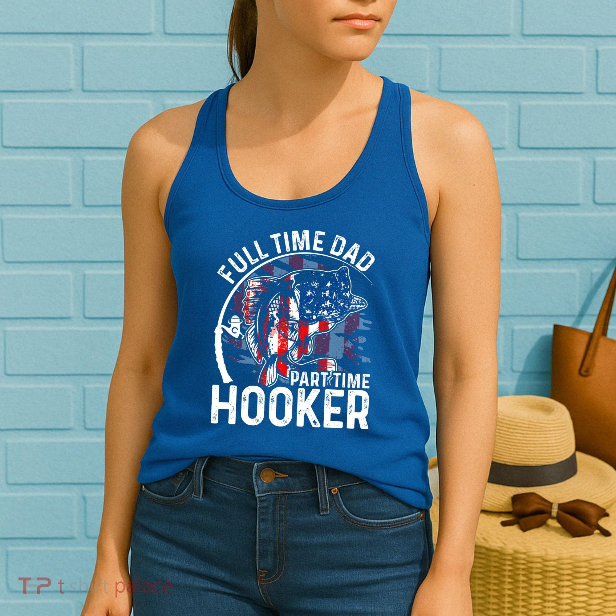 American Flag Full Time Dad Part Time Hooker Fathers Day Great Gift Women's Tank Top