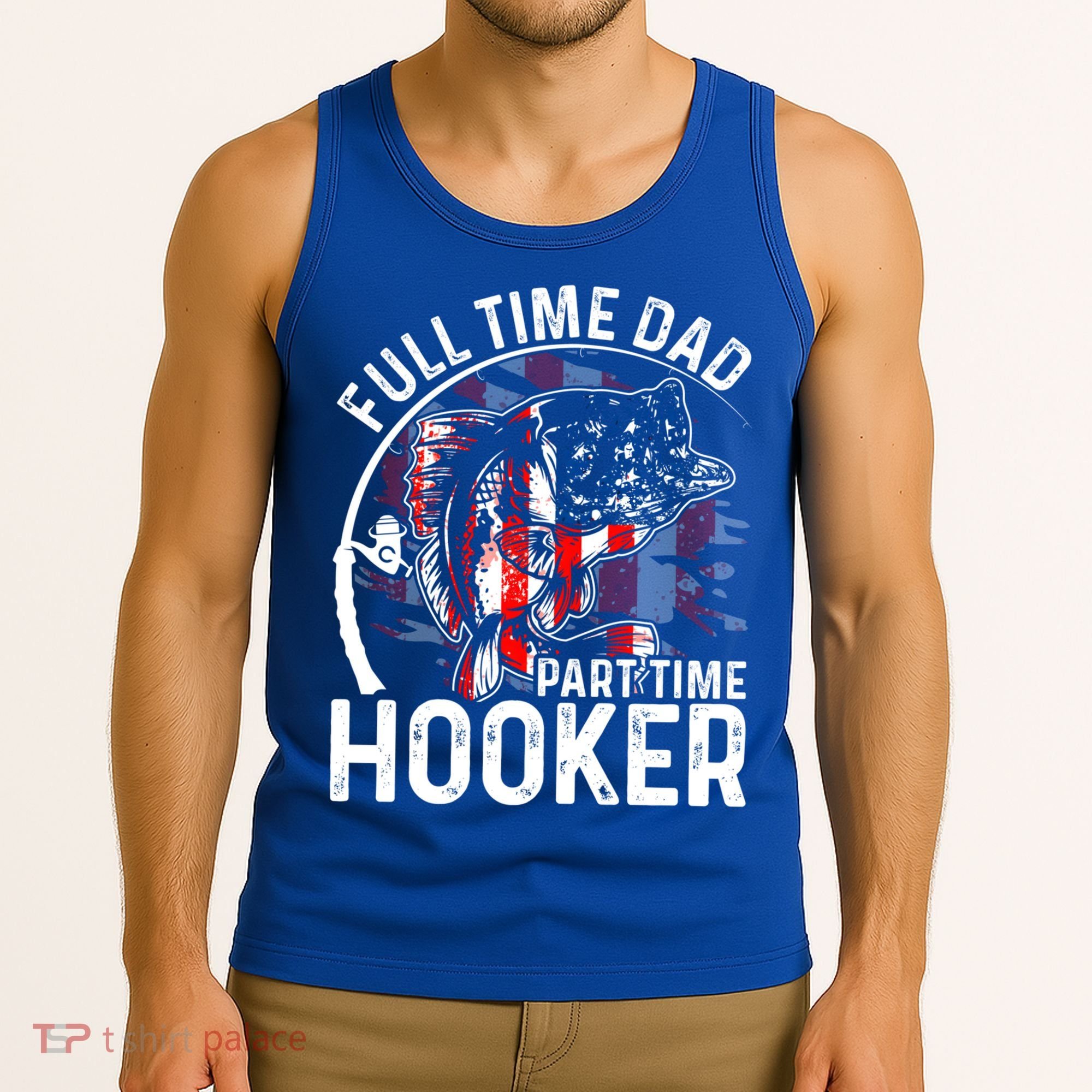 American Flag Full Time Dad Part Time Hooker Fathers Day Great Gift Tank Top