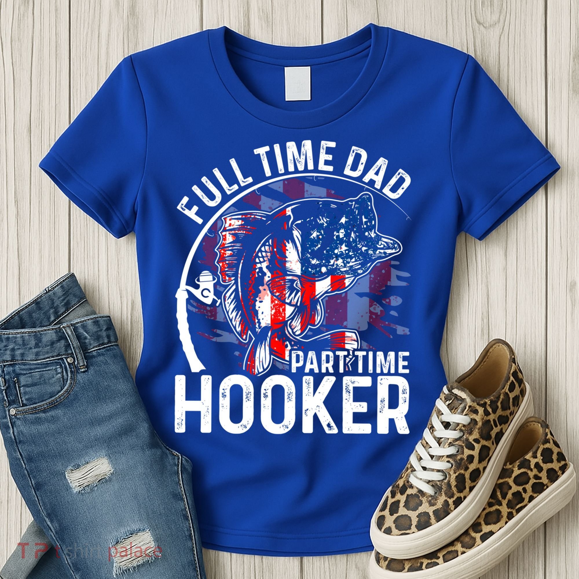 American Flag Full Time Dad Part Time Hooker Fathers Day Great Gift Women's T-Shirt