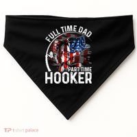 American Flag Full Time Dad Part Time Hooker Fathers Day Gift USA-Made Doggie Bandana thumb 0