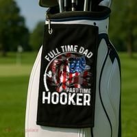 American Flag Full Time Dad Part Time Hooker Fathers Day Gift Golf Towel thumb 2