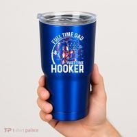 American Flag Full Time Dad Part Time Hooker Fathers Day Gift Tumbler thumb 2