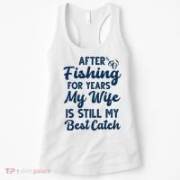 After Fishing For Years My Wife Is Still My Best Catch Women's Tank Top thumb 0
