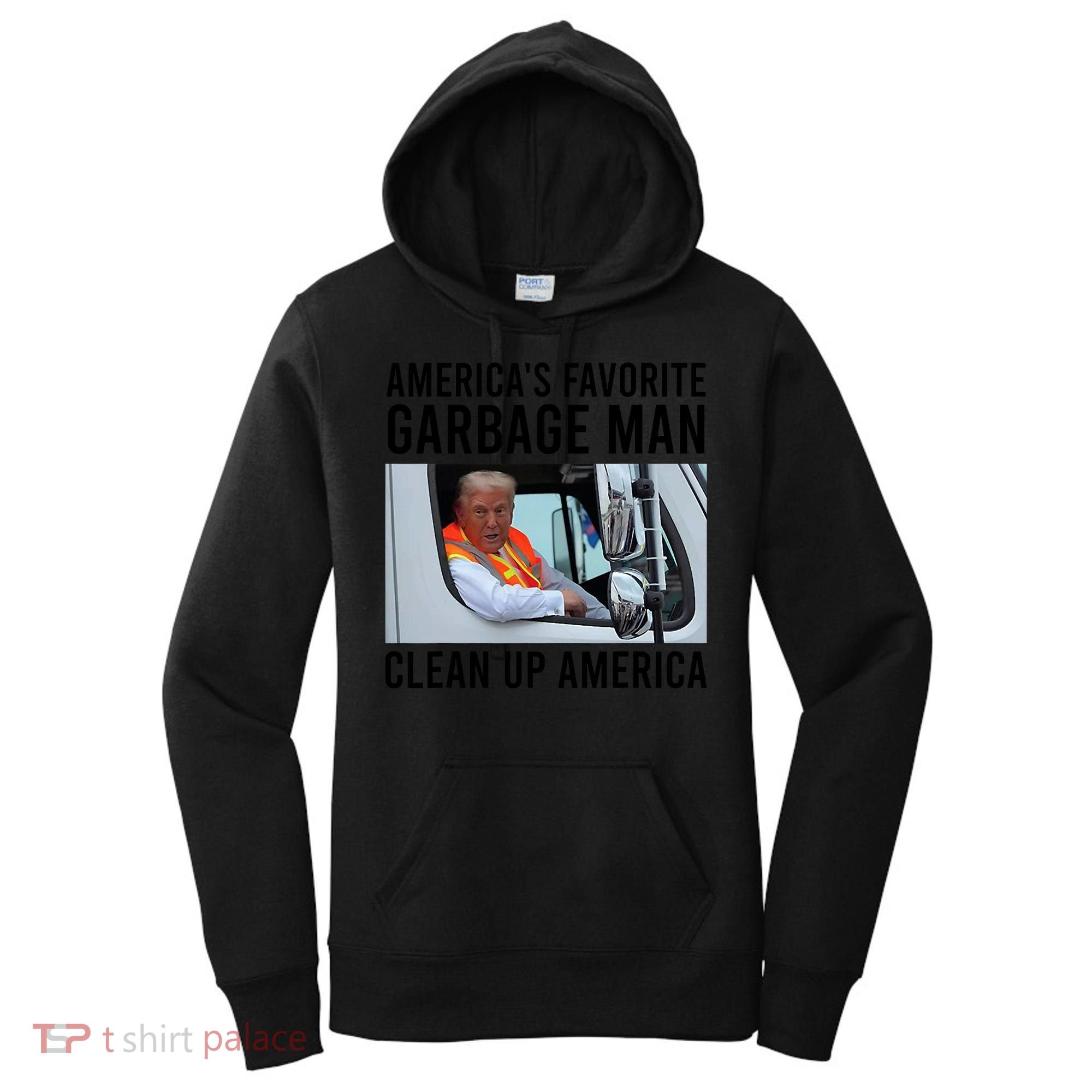 AmericaS Favorite Garbage Man Clean Up America Women's Hoodie