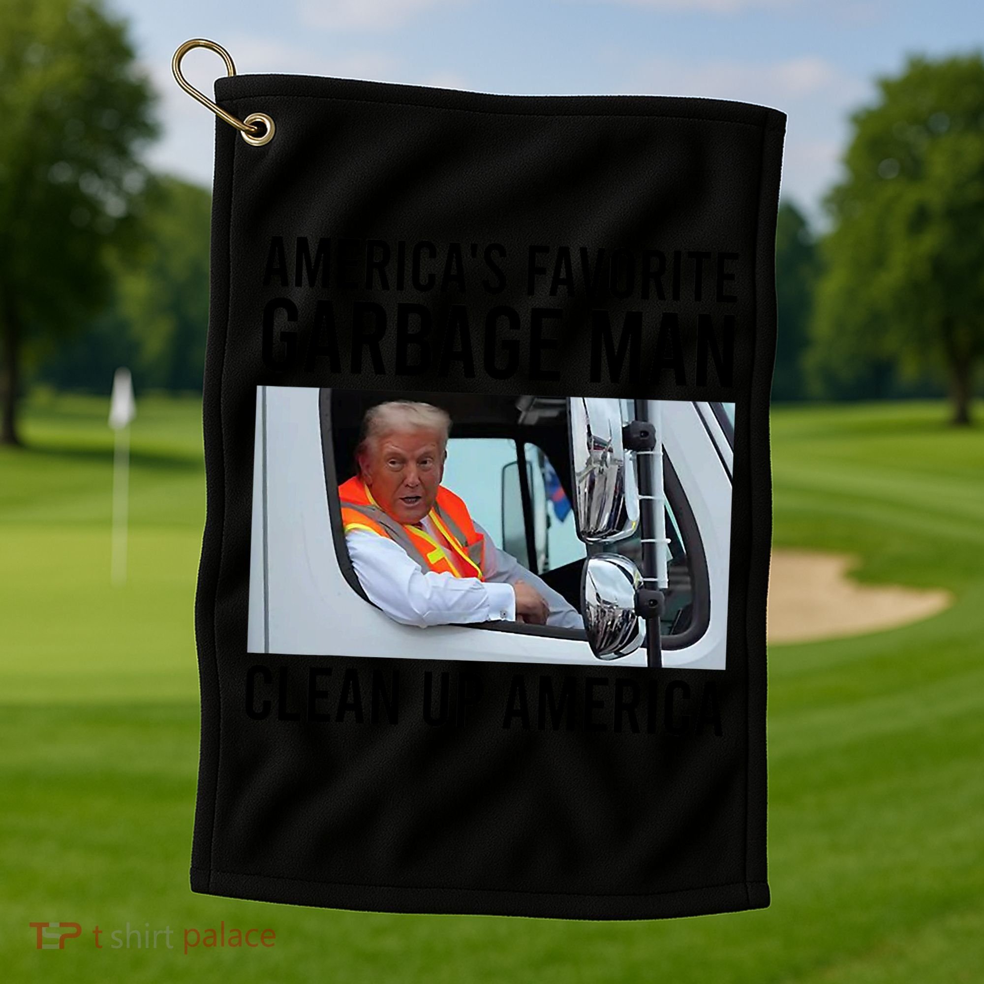 AmericaS Favorite Garbage Man Clean Up America Golf Towel