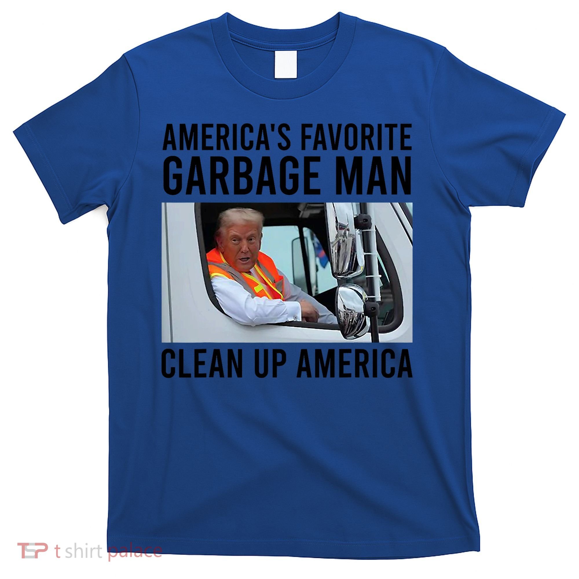 AmericaS Favorite Garbage Man Clean Up America T-Shirt