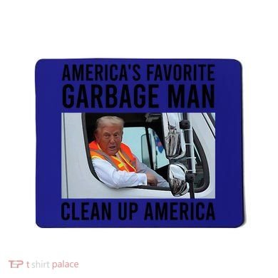 AmericaS Favorite Garbage Man Clean Up America Mousepad