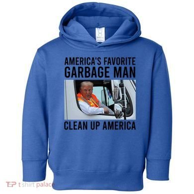 AmericaS Favorite Garbage Man Clean Up America Toddler Hoodie