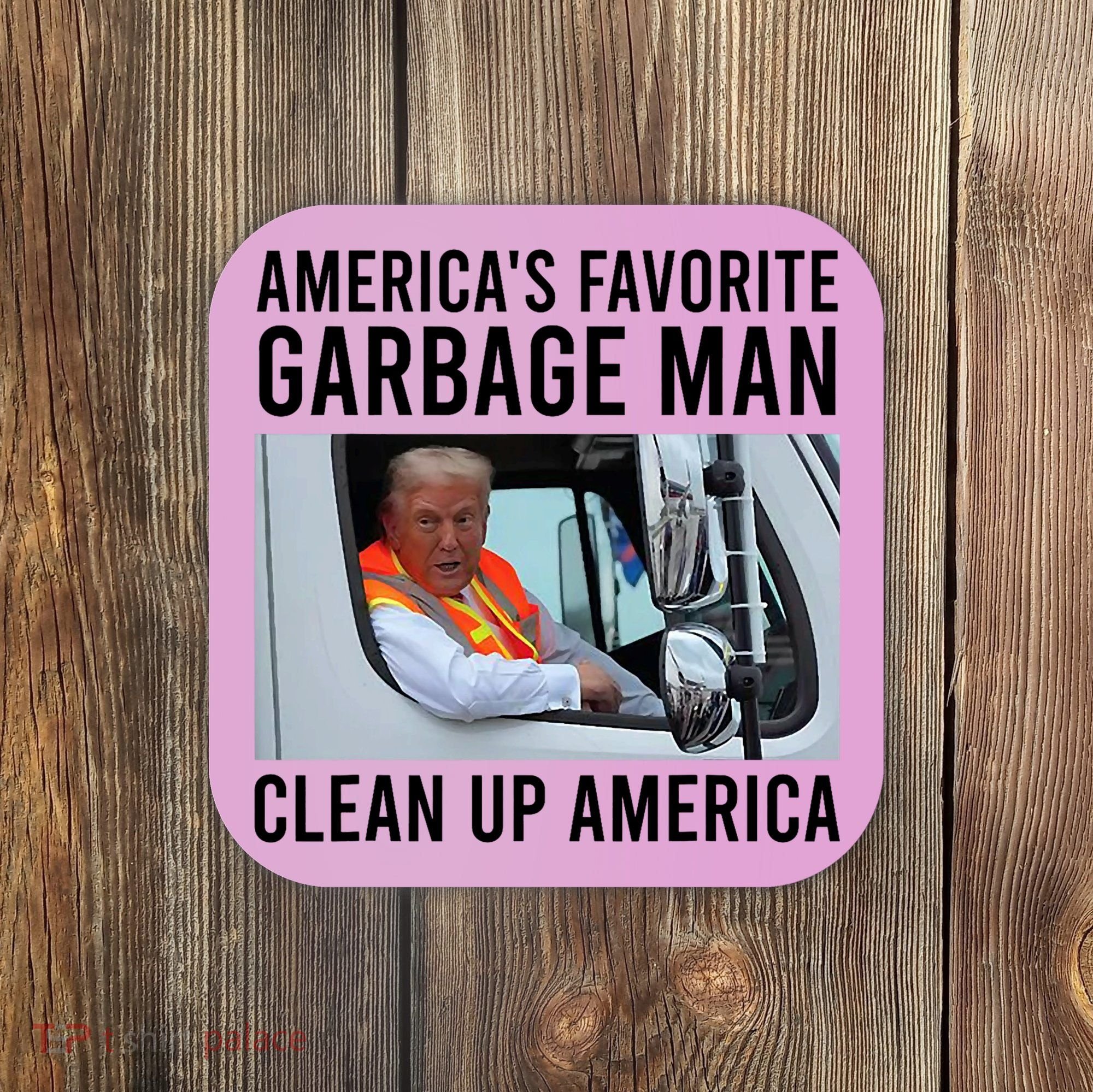 AmericaS Favorite Garbage Man Clean Up America Coaster