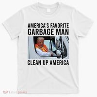AmericaS Favorite Garbage Man Clean Up America T-Shirt thumb 0