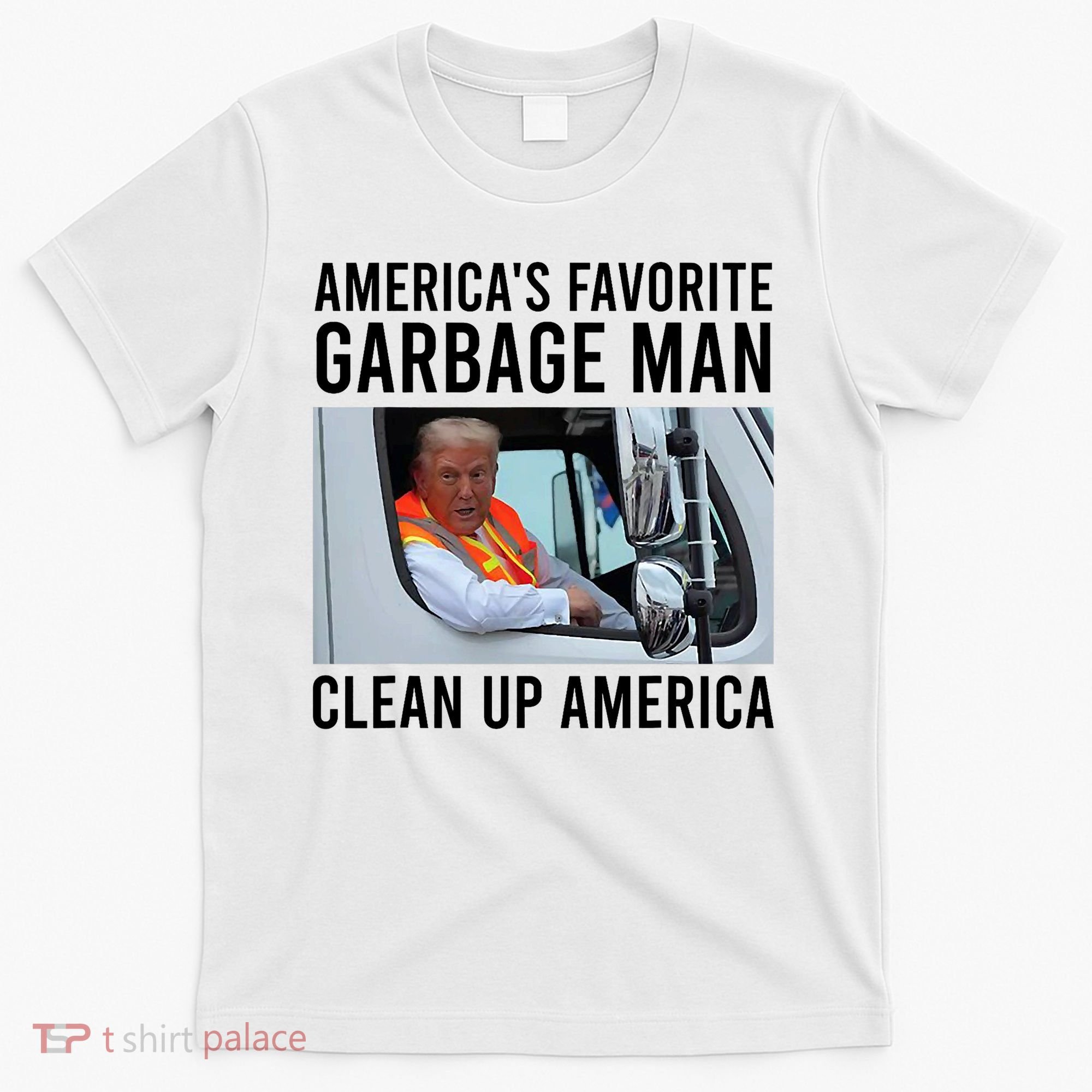 AmericaS Favorite Garbage Man Clean Up America T-Shirt