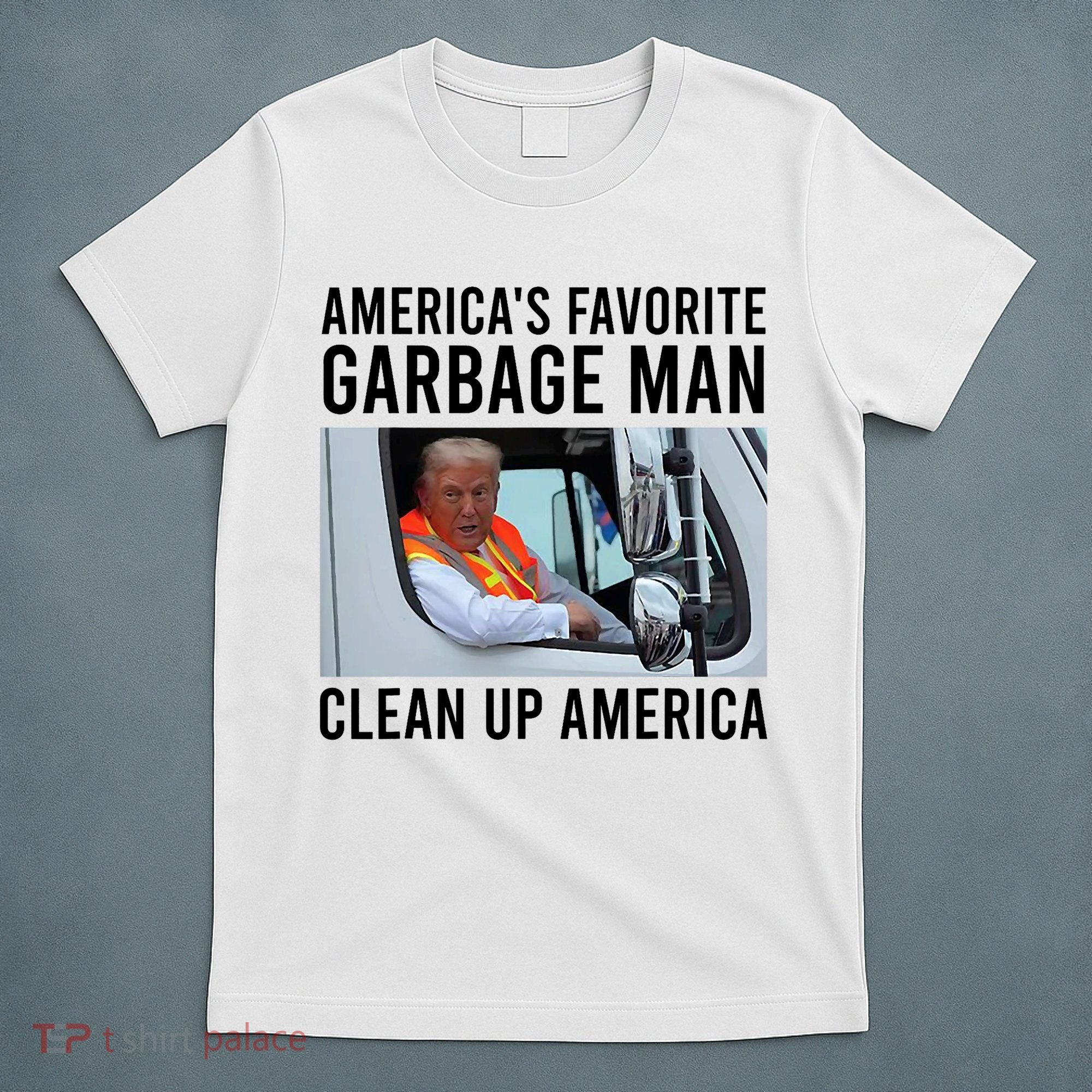 AmericaS Favorite Garbage Man Clean Up America T-Shirt