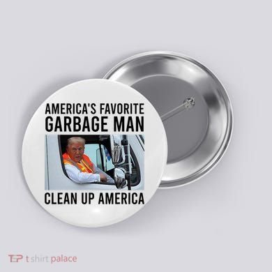 AmericaS Favorite Garbage Man Clean Up America Button