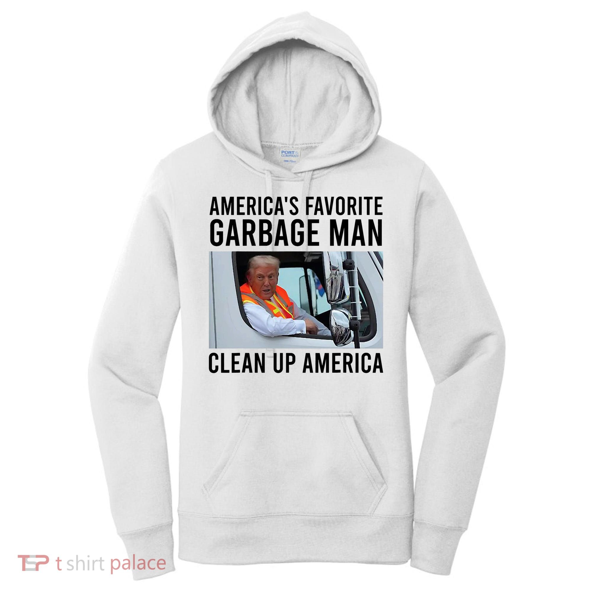 AmericaS Favorite Garbage Man Clean Up America Women's Hoodie