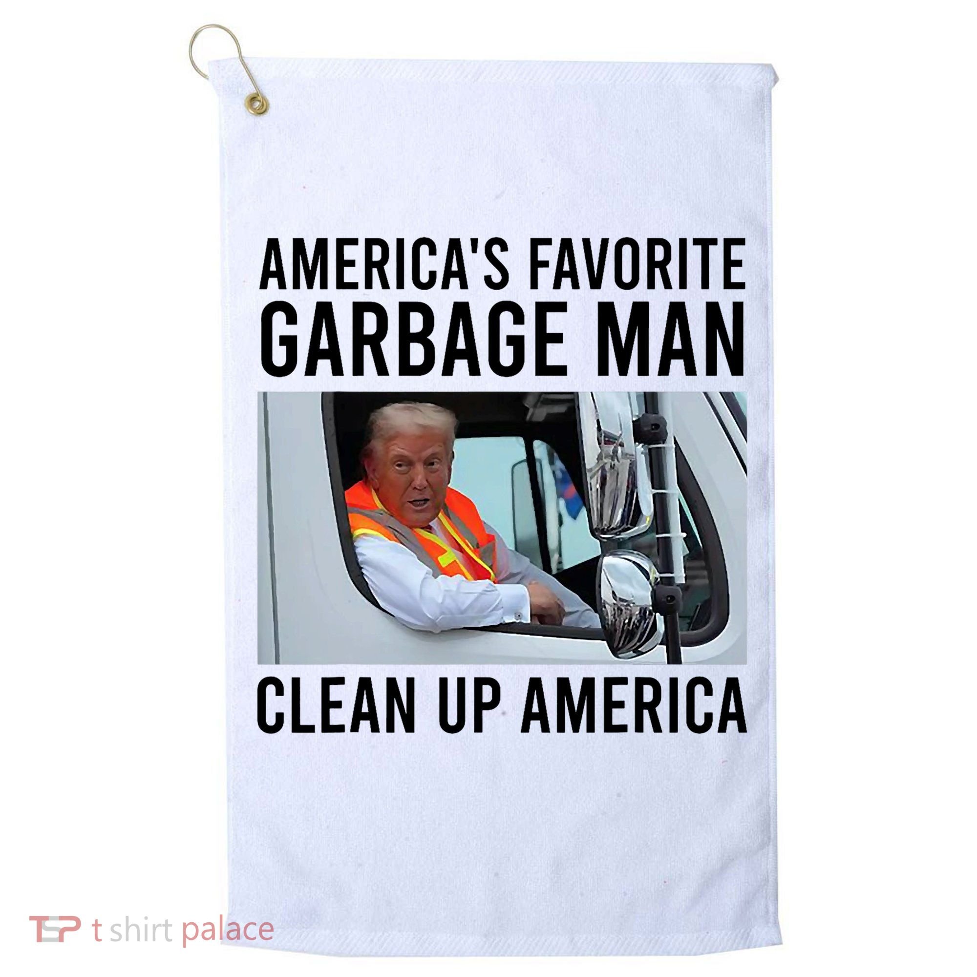 AmericaS Favorite Garbage Man Clean Up America Golf Towel