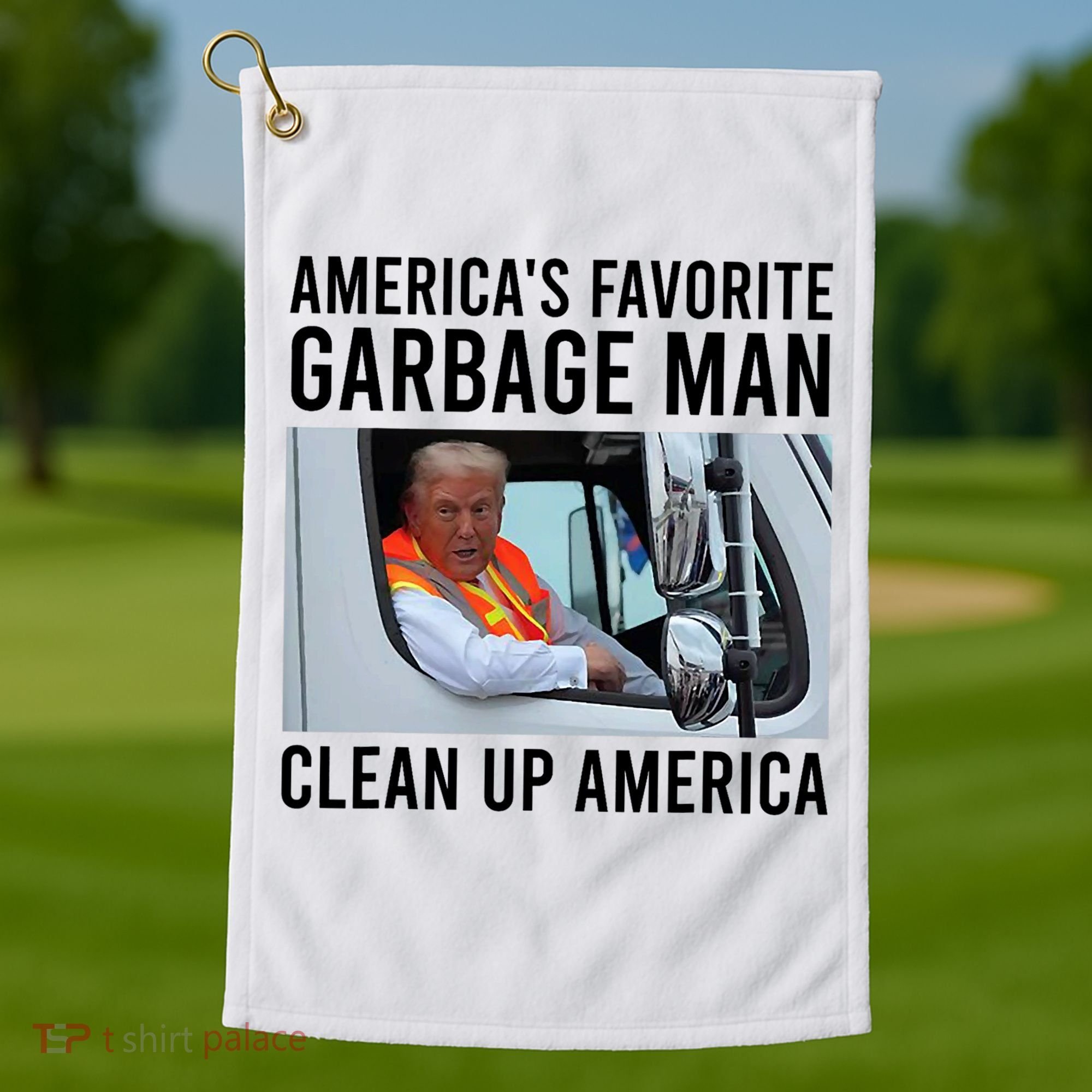 AmericaS Favorite Garbage Man Clean Up America Golf Towel