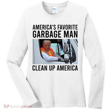 AmericaS Favorite Garbage Man Clean Up America Women's Long Sleeve Shirt