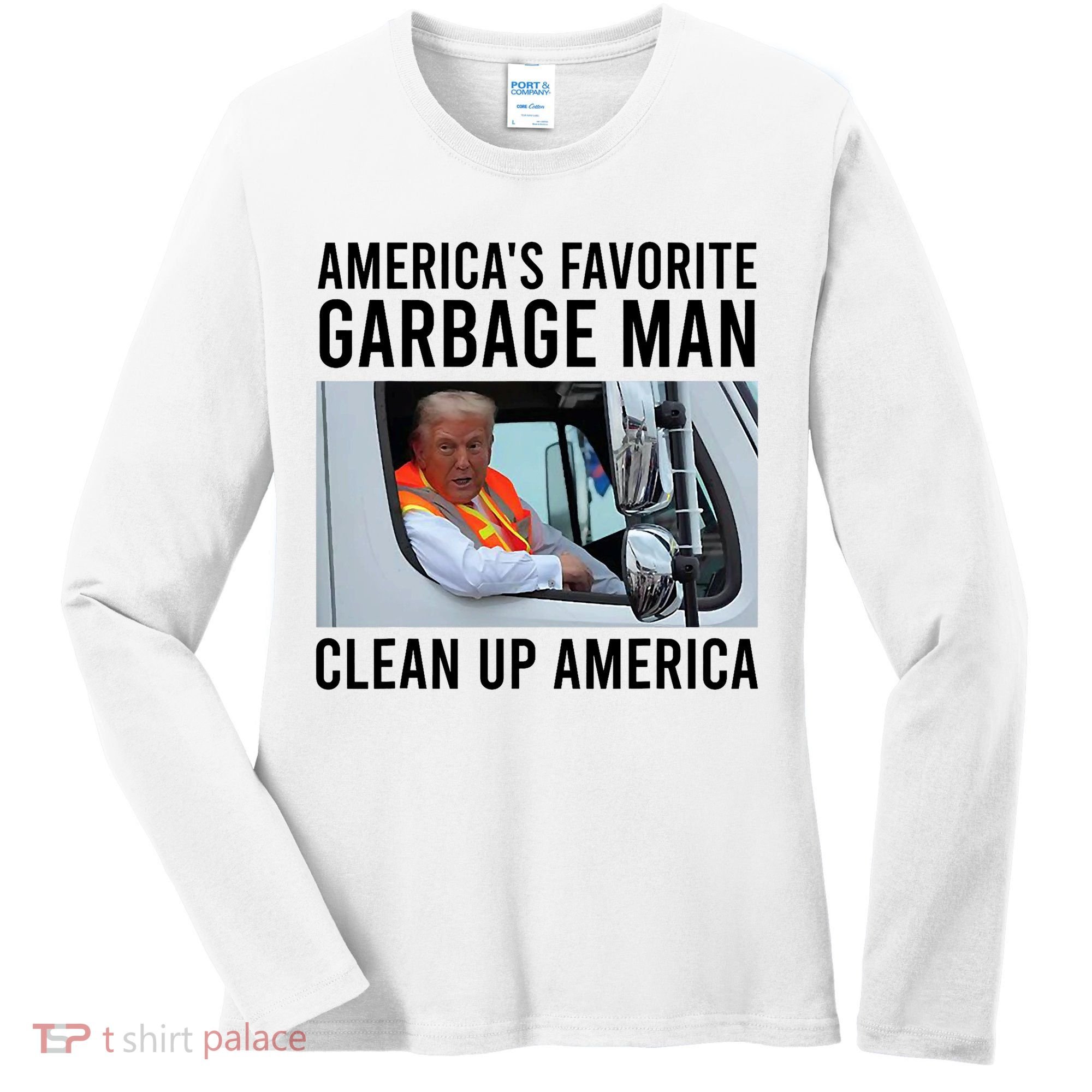 AmericaS Favorite Garbage Man Clean Up America Women's Long Sleeve Shirt