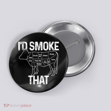 A Funny Gift For Bbq Cook Lovers I'd Smoke That Cow Beef Button