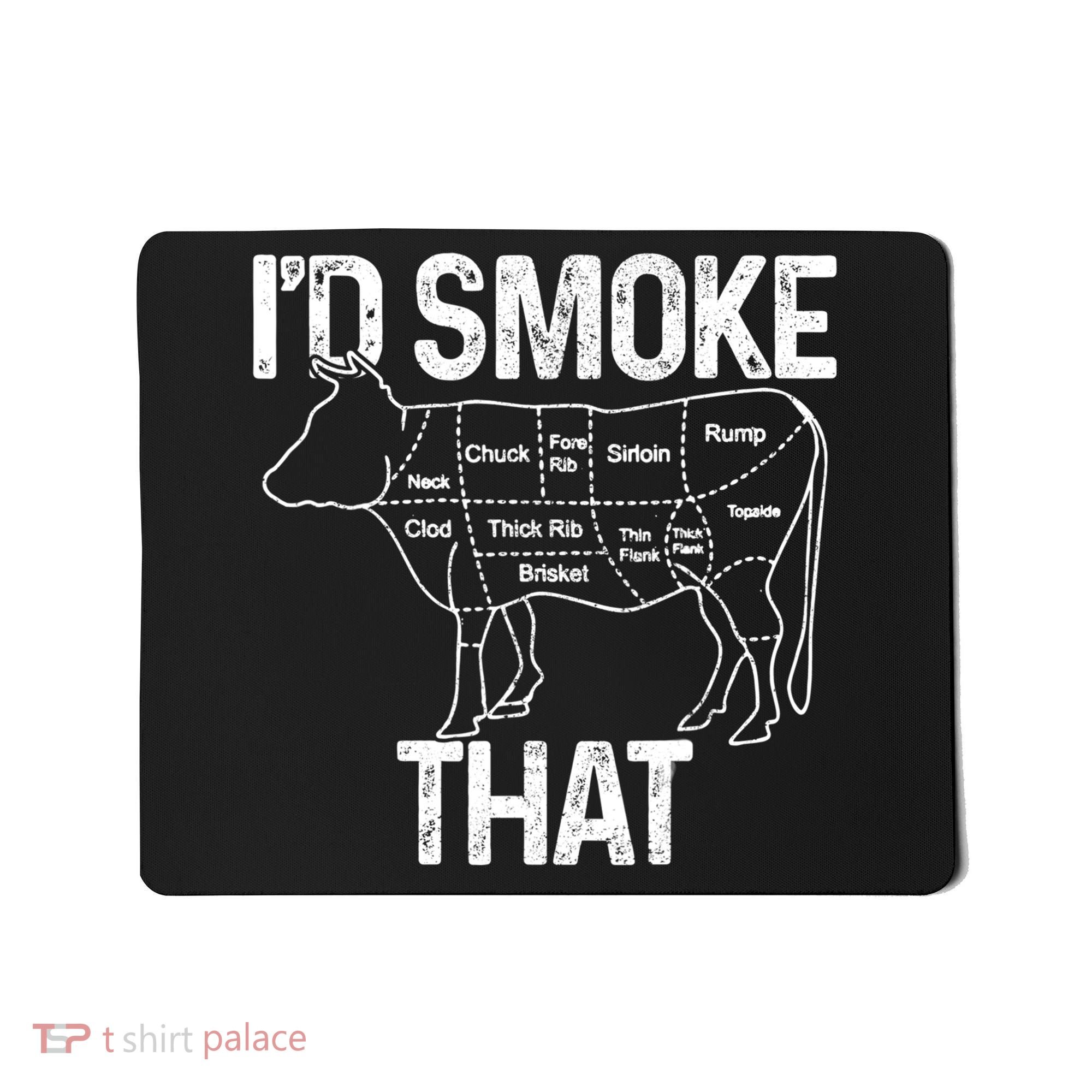A Funny Gift For Bbq Cook Lovers I'd Smoke That Cow Beef Mousepad