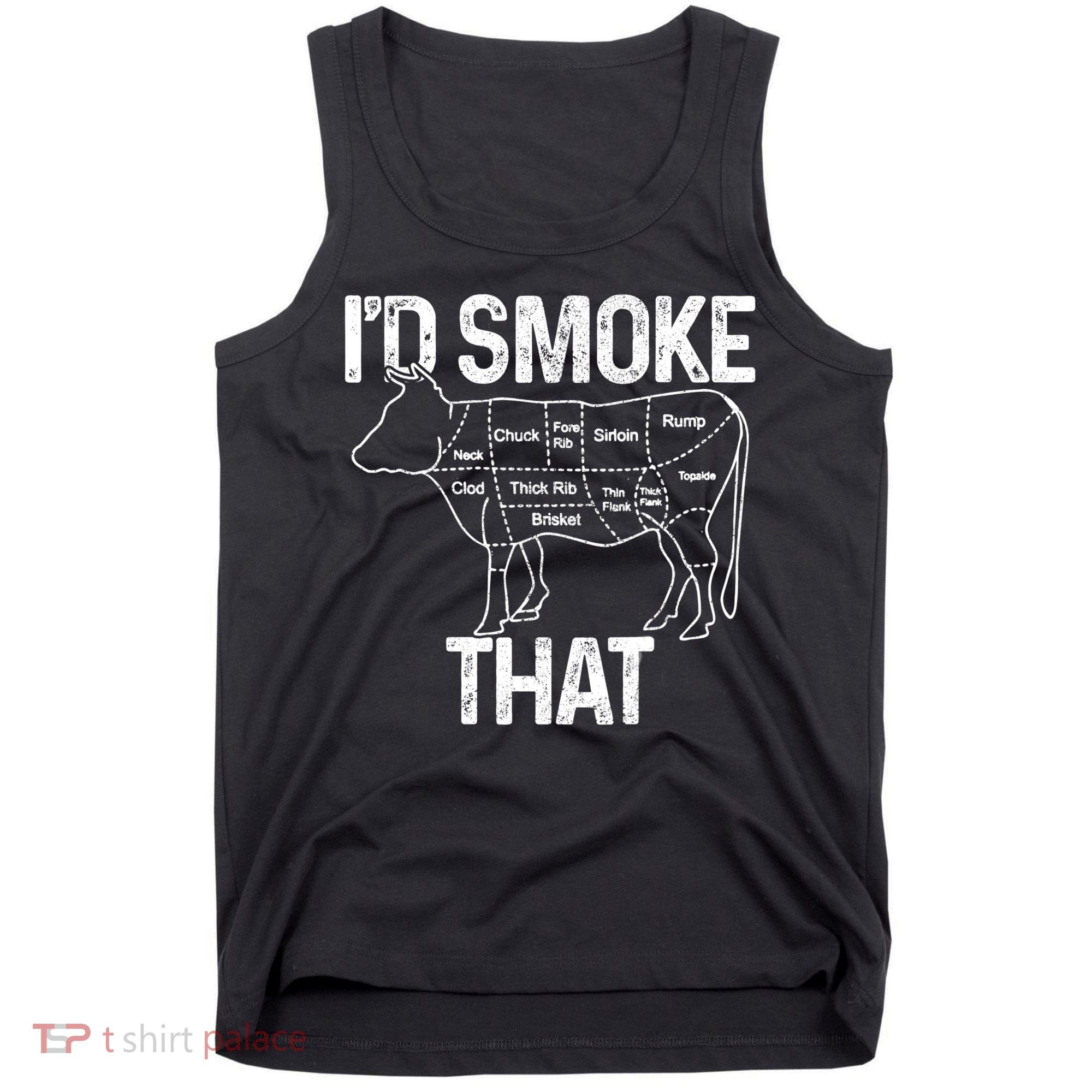 A Funny Gift For Bbq Cook Lovers I'd Smoke That Cow Beef Tank Top