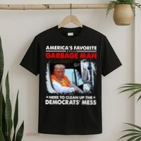 Americas Favorite Garbage Man Here To Clean Up The Democrats Mess Trump 2024 T-Shirt thumb 2