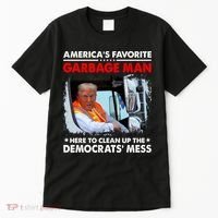 Americas Favorite Garbage Man Here To Clean Up The Democrats Mess Trump 2024 Tall T-Shirt thumb 0
