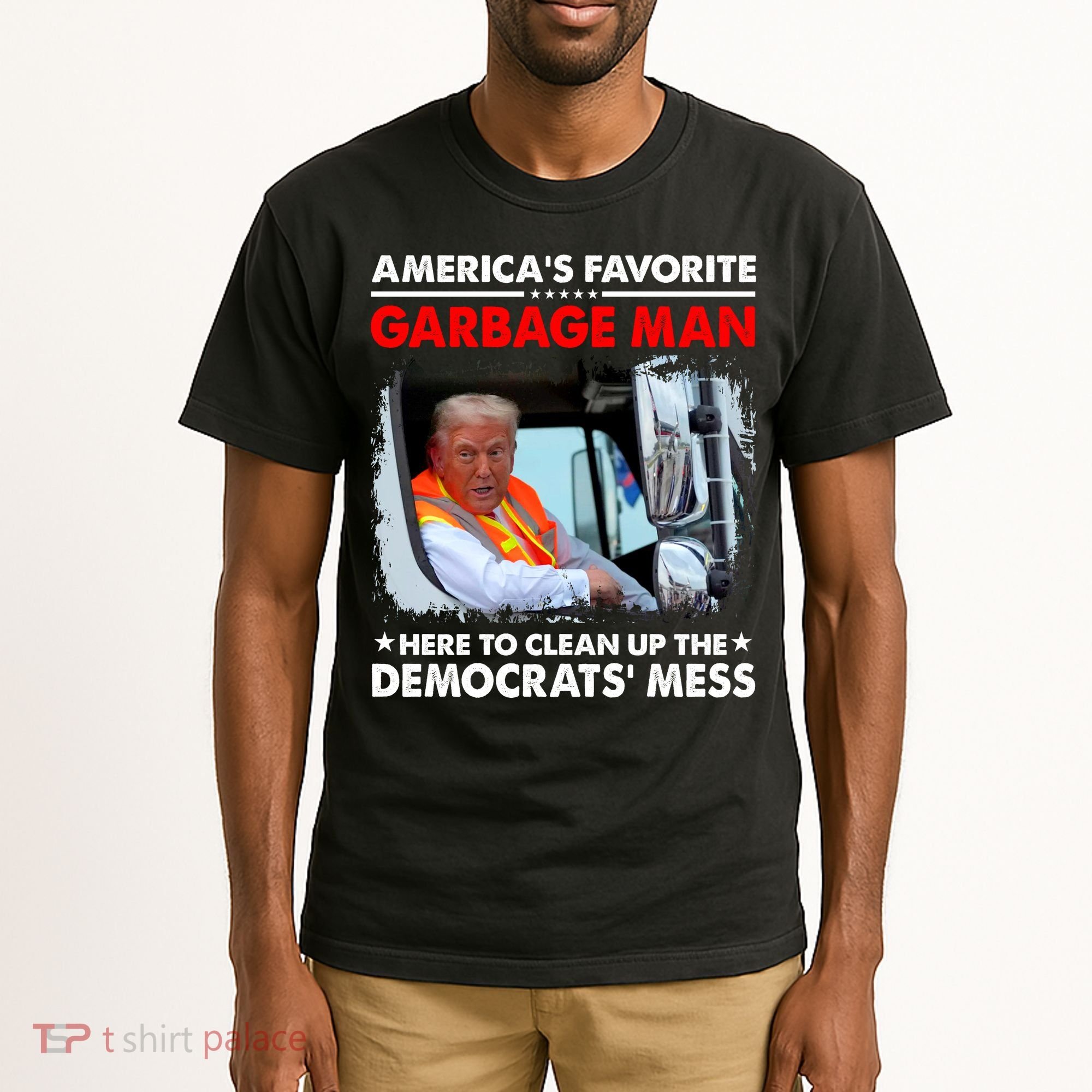 Americas Favorite Garbage Man Here To Clean Up The Democrats Mess Trump 2024 Tall T-Shirt