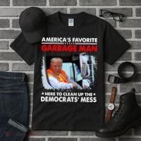 Americas Favorite Garbage Man Here To Clean Up The Democrats Mess Trump 2024 Tall T-Shirt thumb 3