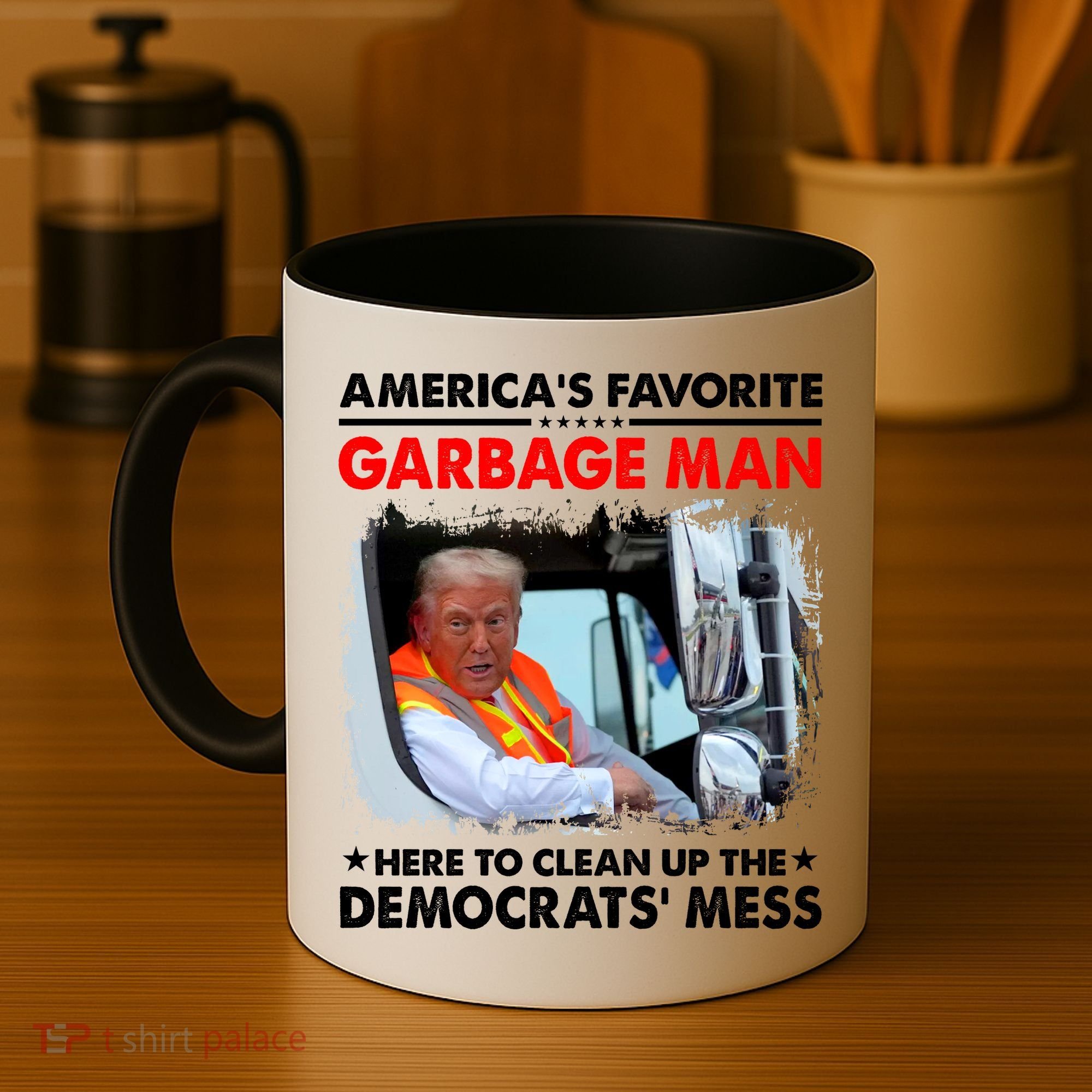 Americas Favorite Garbage Man Here To Clean Up The Democrats Mess Trump 2024 Coffee Mug
